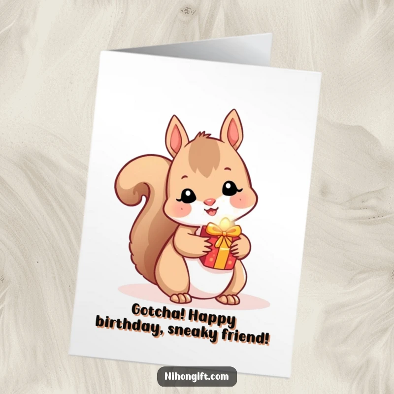 Funny free printable birthday card showing a kawaii squirrel hiding a small, shiny gift behind its back with a mischievous grin.